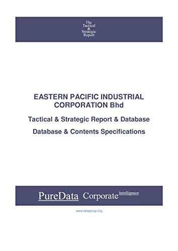 Amazon Com Eastern Pacific Industrial Corporation Bhd Tactical Strategic Database Specifications Malaysia Perspectives Tactical Strategic Malaysia Book 25776 Ebook Datagroup Malaysia Editorial Kindle Store