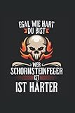 Egal wie hart du bist wer Schornsteinfeger ist ist härter: Liniert Notizbuch Tagebuch Geschenkidee Notizheft Handwerk Geschenk Kaminfeger