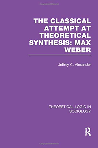 Classical Attempt at Theoretical Synthesis: Max Weber