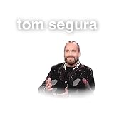 Tom Segura [Explicit]