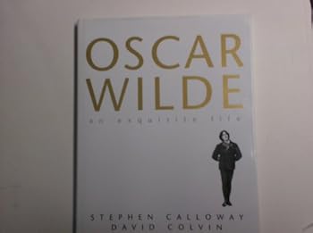 Hardcover Oscar Wilde , an Exquisite Life Book