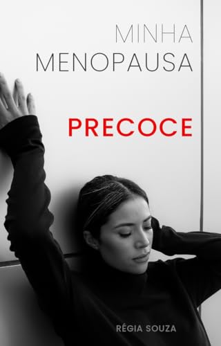 Minha Menopausa Precoce: Menopausa (Portuguese Edition