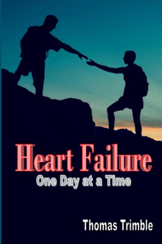 Heart Failure: One Day at a Time (Congestive Heart Failure Support)
