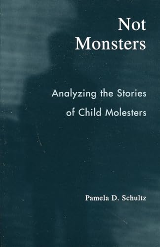Not Monsters: Analyzing the Stories of Child Mo... 0742530582 Book Cover