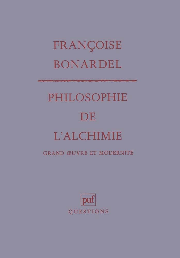 Philosophie de l'alchimie: Grand oeuvre et modernité