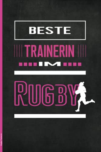 Rugby Trainerin: Praktisches Notizbuch für Rugbytrainerin das Geschenk für Rugbycoach zum Notieren vom Training und Spiel der Rugbymannschaft die Geschenkidee für Sportlehrerin