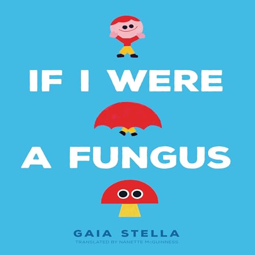 If I Were a Fungus by Gaia Stella episode artwork