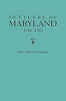 Settlers of Maryland, 1766-1783 0806315199 Book Cover