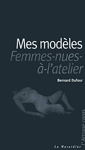 Mes Modèles - Femmes nues à l'atelier