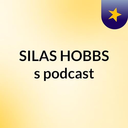 SILAS HOBBS's podcast cover art