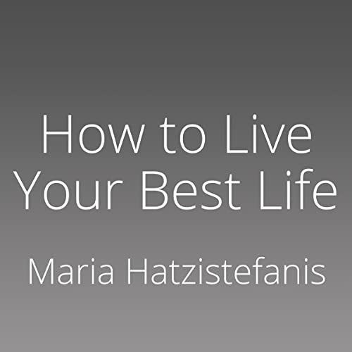 How to Live Your Best Life: Transform Your Mindset and Manifest Real Success