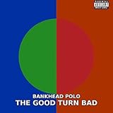 The Good Turn Bad (intro) [Explicit]
