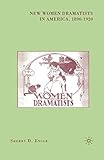 New Women Dramatists in America, 1890-1920