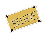 Thats IT – Believe Stickers – Vinyl Bumper Sticker for Car, Van, and SUV – Waterproof Decal for Waterbottle and Laptop – Indoor and Outdoor Use for MacBook – Long Lasting Cup Decal – TI - 301