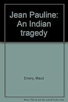 Jean Pauline: An Indian tragedy 091990016X Book Cover