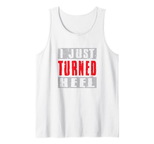 I Just Turned Heel Wrestling Fan Tank Top
