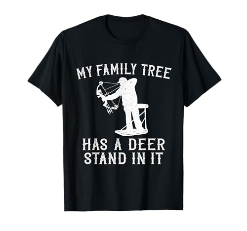 My Family Tree Has A Deer Stand In It T