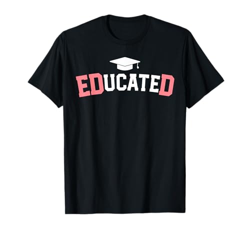 Educated Ed.D Graduate Doctor of Education EdD Graduation Maglietta