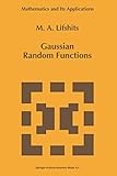 Gaussian Random Functions (Mathematics and Its Applications, 322)