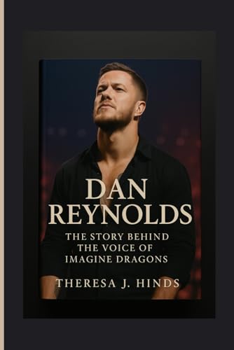 DAN REYNOLDS: The Story Behind The Voice Of Imagine Dragons