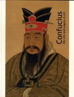 Confucius: His Life and Legacy in Art 0977405451 Book Cover