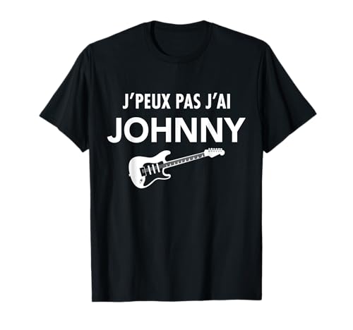 Photo de Je Peux Pas J'ai Johnny France Rock Passion Homme Et Femme T-Shirt