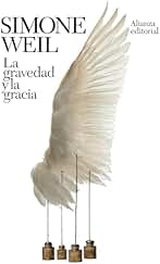 La gravedad y la gracia (El libro de bolsillo - Bibliotecas de autor - Biblioteca Weil)