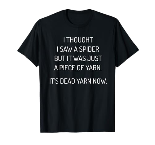 I Thought I Saw a Spider It was Yarn Funny Cita Tees Camiseta