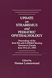 Update on Strabismus and Pediatric Ophthalmology: Proceedings of the June, 1994 Joint ISA and AAPO&S Meeting, Vancouver, Canada