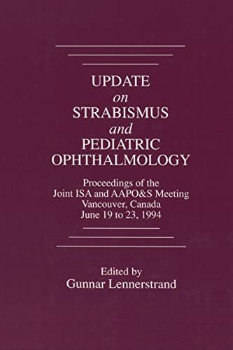 Update on Strabismus and Pediatric Ophthalmology: Proceedings of the June, 1994 Joint ISA and AAPO&S Meeting, Vancouver, Canada