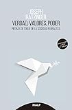  Verdad, valores, poder: Piedras de toque de la sociedad pluralista (Pensamiento Actual nº 32)