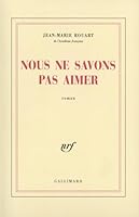 Nous ne savons pas aimer 2070766527 Book Cover