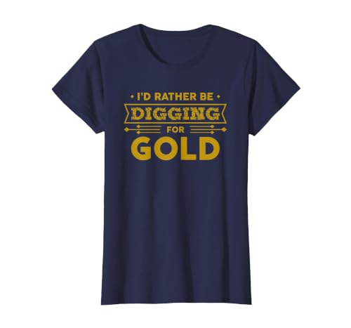 Gold Miner Digger Prospecting Treasure Hunting Shirt T-Shirt, Women, Navy Blue, Large