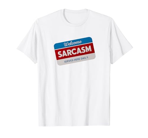Sarcasmo Humor Tees: Gran Centro de Bienvenida Sarcasmo servido... Camiseta
