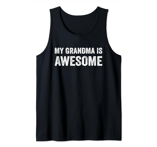 My Grandma Is Awesome Funny Grandsons Granddaughters Humor Débardeur