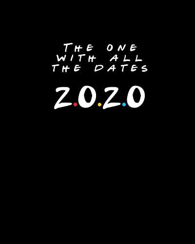 The One With All The Dates 2020: Friends TV Show Inspired Planner & Diary | 8x10 2020 Calendar Year Organizer with To Do Lists, Monthly & Weekly View, A4 Size Desk Diary | January 2020 - December 2020