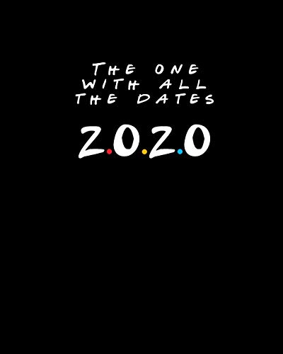 The One With All The Dates 2020: Friends TV Show Inspired Planner & Diary | 8x10 2020 Calendar Year Organizer with To Do Lists, Monthly & Weekly View, A4 Size Desk Diary | January 2020 - December 2020