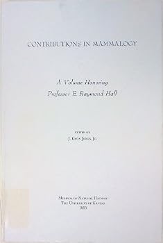 Contributions in Mammalogy A Volume Honoring Professor E. Raymond Hall