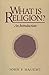 What Is Religion?: An Introduction