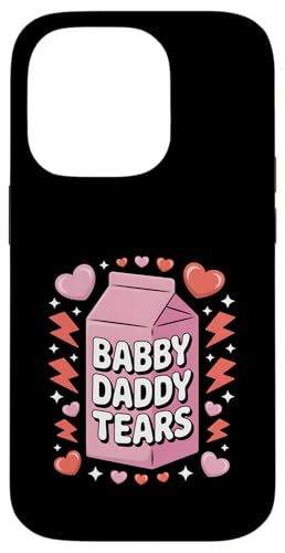 Baby Daddy Tears Funny Saying �~���N�J�[�g�� �X�}�z�P�[�X iPhone 14 Pro �p
