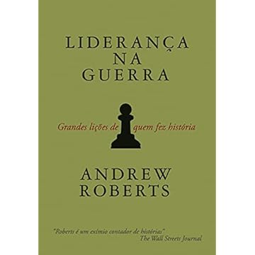 Capa do livro Liderança na guerra: Grandes lições de quem fez história