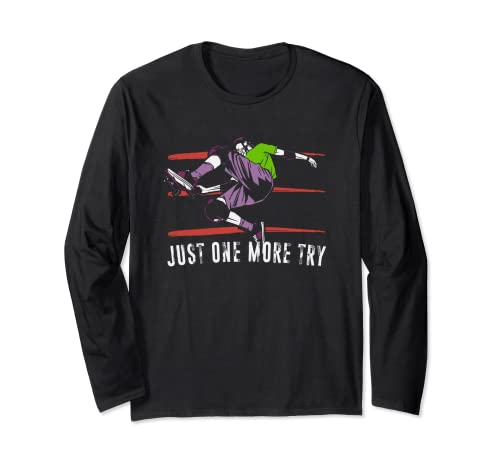 Just One More Try | Skateboard Longboard | Skateboarding Long Sleeve T-Shirt