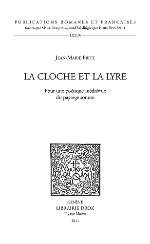 La Cloche et la lyre. Pour une poétique médiévale du paysage sonore.