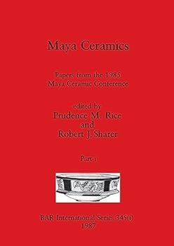 Paperback Maya Ceramics, Part i: Papers from the 1985 Maya Ceramic Conference Book