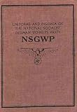 Uniforms and Insignia of the National Socialist German Workers Party NSGWP.
