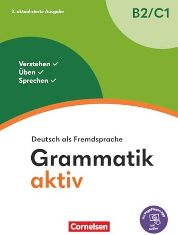 Grammatik aktiv - Deutsch als Fremdsprache - 2. aktualisierte Ausgabe - B2/C1: Verstehen, Üben, Sprechen - Übungsgrammatik - Inkl. PagePlayer-App (Grammatik aktiv, 2. aktualisierte Ausgabe, B2/C1)