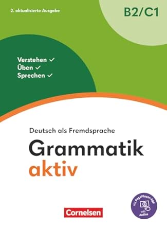 Grammatik aktiv - Deutsch als Fremdsprache - 2. aktualisierte Ausgabe - B2/C1: Verstehen, Üben, Sprechen - Übungsgrammatik - Inkl. PagePlayer-App (Grammatik aktiv, 2. aktualisierte Ausgabe, B2/C1)