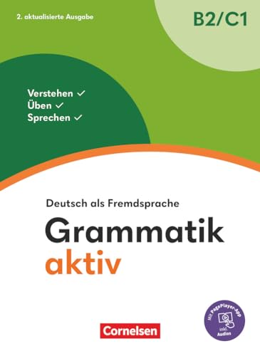 Grammatik aktiv - Deutsch als Fremdsprache - 2. aktualisierte Ausgabe - B2/C1: Verstehen, Üben, Sprechen - Übungsgrammatik - Inkl. PagePlayer-App (Grammatik aktiv, 2. aktualisierte Ausgabe, B2/C1)