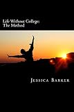 Life Without College - The Method (English Edition)