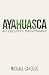 Ayahuasca: An Executive's Enlightenment